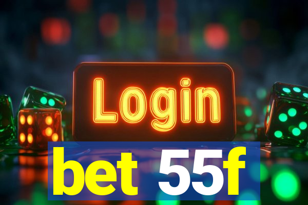 bet 55f